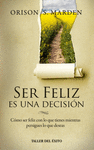 SER FELIZ ES UNA DECISION COMO SER FELIZ CON LO QUE TIENES MIENTRAS PERSIGUES LO QUE DESEAS