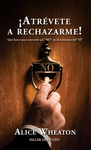 �ATREVETE A RECHAZARME! QUE HACER PARA CONVERTIR UN NO EN EL COMIENZO DEL SI