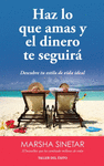 HAZ LO QUE AMAS Y EL DINERO TE SEGUIRA