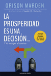LA PROSPERIDAD ES UNA DECISION.... Y TU ESCOJES EL CAMINO