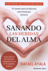 SANANDO LAS HERIDAS DEL ALMA. EL CAMINO HACIA LA LIBERTAD EMOCIONAL QUE MERECES (NUEVA EDICI�N)
