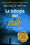 TRILOGIA DEL EXITO, LA. LA CIENCIA DE SER GRANDIOSO, ESTAR BIEN Y HACERSE RICO