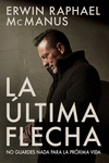 ULTIMA FLECHA, LA. NO GUARDAS NADA PARA LA PROXIMA VIDA