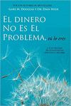 EL DINERO NO ES EL PROBLEMA, T� LO ERES