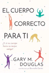 EL CUERPO CORRECTO PARA TI