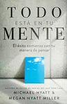 TODO ESTA EN TU MENTE. EL EXITO COMIENZA CON TU MANERA DE PENSAR