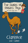 CLARENCE THE CAMEL THE DIARIES OF ROBINS TOYS