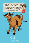 CARLA THE COW THE DIARIES OF ROBINS TOYS