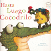 HASTA LUEGO COCODRILO