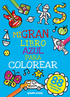 MI GRAN LIBRO PARA COLOREAR 3 -AZUL
