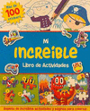 MAS DE 100 STICKERS: MI INCREIBLE LIBRO DE ACTIVIDADES