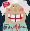 NEVER FEED A QUEEN A JELLYBEAN