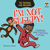 I'M NOT SLEEPY! LEARNING ABOUT BEDTIME EXCUSES