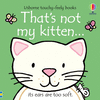 THATS NOT MY KITTEN