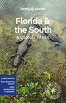 LONELY PLANET FLORIDA & THE SOUTHS NATIONAL PARKS