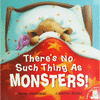 THERE�S NO SUCH THING AS MONSTERS!
