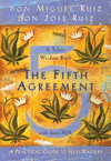 THE FIFTH AGREEMENT: A PRACTICAL GUIDE TO SELF-MASTERY