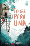 TODAS PARA UNA (SERIE IDEAS EN LA CASA DEL �RBOL. VOLUMEN 1)