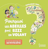 EXPLIQUE-MOI... POURQUOI LES ABEILLES