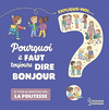 EXPLIQUE-MOI... POURQUOI IL FAUT TOUJOUR