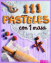 111 PASTELES CON 1 MASA