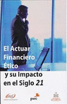 EL ACTUAR FINANCIERO ETICO Y SU IMPACTO EN EL SIGLO 21