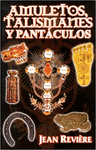 AMULETOS, TALISMANES Y PANTACULOS
