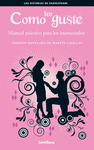 COMO LES GUSTE - MANUAL PRACTICO PARA LOS ENAMORADOS