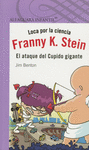 FRANNY K STEIN EL ATAQUE DEL CUPIDO GIGANTE