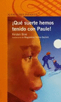 QUE SUERTE HEMOS TENIDO CON PAULE
