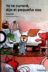 YO TE CURARE DIJO EL PEQUE�O OSO