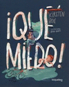 �QUE MIEDO!