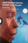 �QUE SUERTE HEMOS TENIDO CON PAULE! 2ED