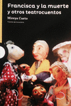 FRANCISCA Y LA MUERTE Y OTROS TEATRO 2ED