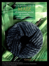 DE LA PRODUCCION DE MAIZ AL CONSUMO SOCIAL DE TORTILLA
