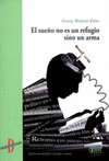 EL SUE�O NO ES UN REFUGIO SI NO UNA ARMA