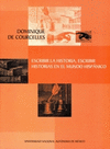 ESCRIBIR LA HISTORIA ESCRIBIR HISTORIAS EN EL MUNDO HISPANICO