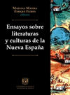ENSAYOS SOBRE LITERATURAS Y CULTURAS DE LA NUEVA ESPA�A