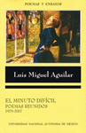 EL MINUTO DIFICIL POEMAS REUNIDOS 1979-2007