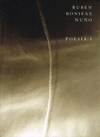 RUBEN BONIFAZ NU�O ANTOLOGIA GENERAL POESIA I