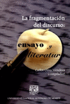 LA FRAGMENTACION DEL DISCURSO ENSAYO Y LITERATURA