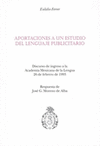 APORTACIONES A UN ESTUDIO DEL LENGUAJE PUBLICITARIO DISCURSO DE INGRESO A LA ACADEMIA MEXICANA DE