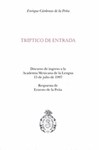 TRIPTICO DE ENTRADA DISCURSO DE INGRESO A LA ACADEMIA MEXICANA DE LA LENGUA 15 DE JULIO DE 1997