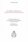 LA POESIA MEXICANA ESPLENDOR E INFORTUNIOS DISCURSO DE INGRESO A LA ACADEMIA MEXICANA DE LA