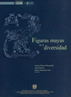 FIGURAS MAYAS DE LA DIVERSIDAD