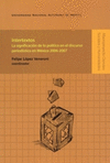 INTERTEXTOS LA SIGNIFICACION DE LO POLITICO EN EL DISCURSO PERIODISTICO EN MEXICO 2006-2007