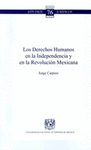 LOS DERECHOS HUMANOS EN LA INDEPENDENCIA Y EN LA REVOLUCION MEXICANA