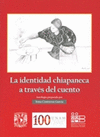 LA IDENTIDAD CHIAPANECA A TRAVES DEL CUENTO