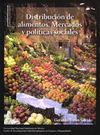 DISTRIBUCION DE ALIMENTOS MERCADOS Y POLITICAS SOCIALES
