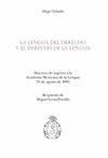 LA LENGUA DEL DERECHO Y EL DERECHO DE LA LENGUA DISCURSO DE INGRESO A LA ACADEMIA MEXICANA DE LA